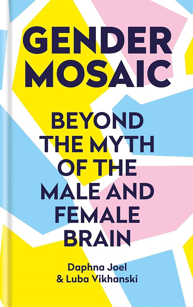 Portada de Gender Mosaic, de Daphna Joel y Luba Vikhanski, sobre la diversidad cerebral más allá del binarismo.
